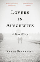 Lovers in Auschwitz By Keren Blankfeld