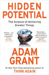 Hidden Potential: The Science of Achieving Greater Things by Adam Grant